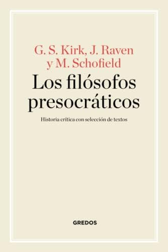 Los filósofos presocráticos (Manuales) (Spanish Edition) by Geoffrey Kirk Stephen