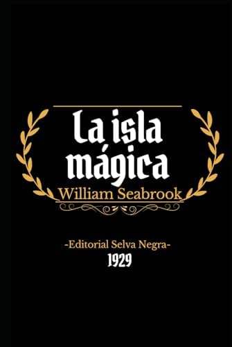 La isla mágica (Spanish Edition) by William Seabrook