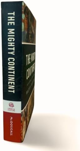 The Mighty Continent: A Candid History of Modern Europe by Walter A. McDougall