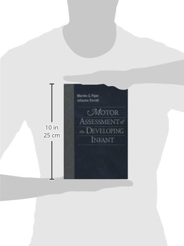 Motor Assessment of the Developing Infant by Martha Piper PT PhD