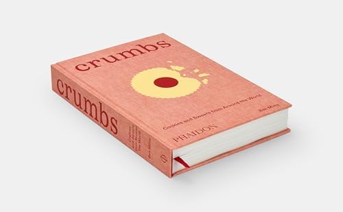 Crumbs: Cookies and Sweets from Around the World by Ben Mims