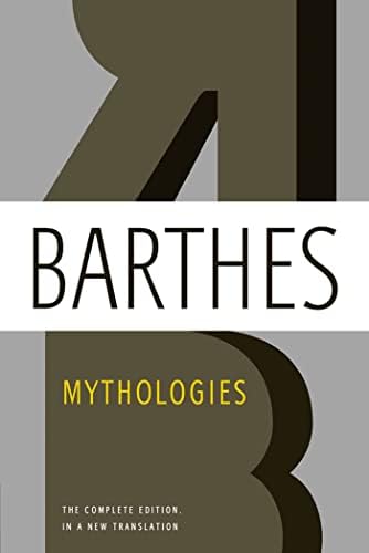 Mythologies: The Complete Edition, in a New Translation by Roland Barthes