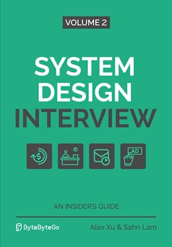 System Design Interview – An Insider's Guide: Volume 2 by Alex Xu