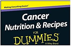 Cancer Nutrition and Recipes For Dummies by Maurie Markman