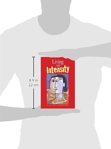 Living with Intensity: Understanding the Sensitivity, Excitability, and Emotional Development of Gifted Children, Adolescents, and Adults by Susan Daniels
