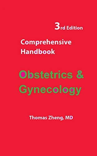 Comprehensive Handbook Obstetrics and Gynecology: 3rd Edition by Thomas Zheng