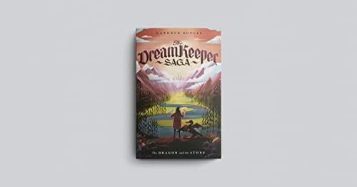The Dragon and the Stone (The Dream Keeper Saga Book 1) by Kathryn Butler