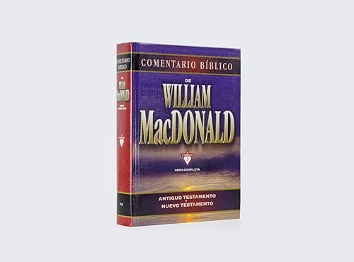 Comentario Biblico: Obra Completa (Antiguo Testamento / Nuevo Testamento) by William MacDonald