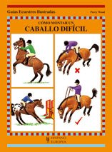 Cómo montar un caballo difícil (Spanish Edition) by Perry Wood