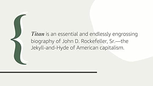 Titan: The Life of John D. Rockefeller, Sr. by Ron Chernow