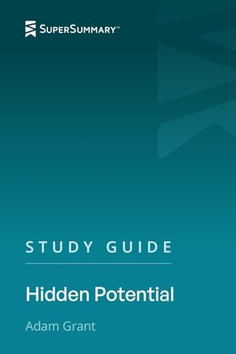 Study Guide: Hidden Potential by Adam Grant (SuperSummary) by SuperSummary