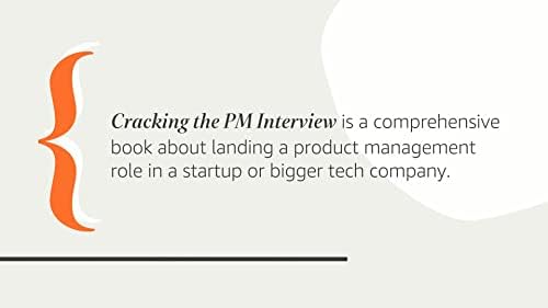 Cracking the PM Interview: How to Land a Product Manager Job in Technology (Cracking the Interview & Career) by Gayle Laakmann McDowell