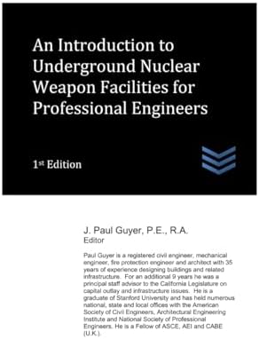 An Introduction to Underground Nuclear Weapon Facilities for Professional Engineers (civil engineering) by J. Paul Guyer
