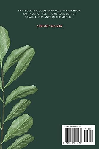 The Houseplants Guide for Beginners and Plant Lovers: A Comprehensive Book to Choose, Grow, and Live Better with Your Indoor Plants by Christo Sullivan