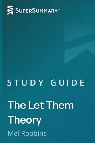 Study Guide: The Let Them Theory by Mel Robbins (SuperSummary) by SuperSummary