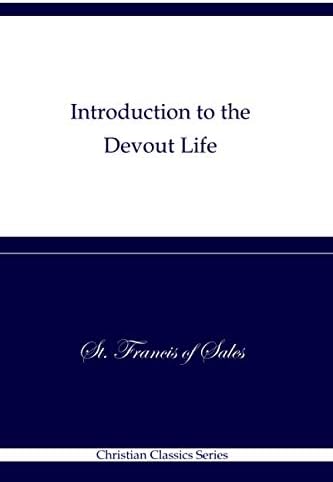Introduction to the Devout Life: Christian Classics Series by St. Francis of Sales