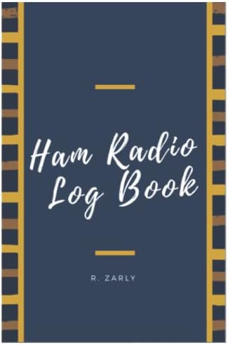 Ham Radio Log book: Ham Radio Station Log Book; HAM Radio Log Book; Logbook for Ham Radio Operators; Amateur Radio Operator Station Log Book; Ham ... ... Radio-Wave Frequency & Power Test Logbook by R. Zarly