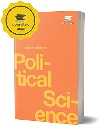 Introduction to Political Science by OpenStax (Official paperback B&W print version) by OpenStax