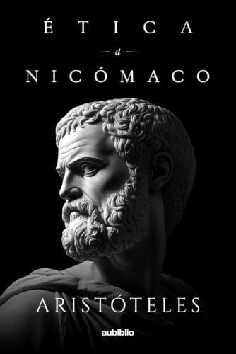 ÉTICA A NICÓMACO: La ética de Aristóteles (Spanish Edition) by Aristóteles Aristotle