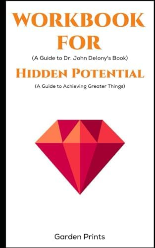 Workbook for Hidden Potential by Adam Grant: A Guide to Achieving Greater THings by Garden Prints