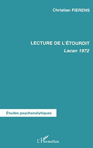 LECTURE DE L'ÉTOURDIT: Lacan 1972 (French Edition) by Christian Fierens