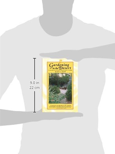Gardening in the Desert: A Guide to Plant Selection and Care by Mary Irish