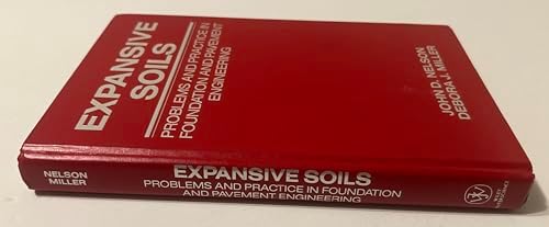 Expansive Soils: Problems and Practice in Foundation and Pavement Engineering by John D. Nelson