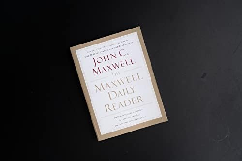 The Maxwell Daily Reader: 365 Days of Insight to Develop the Leader Within You and Influence Those Around You by John C. Maxwell