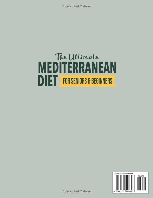 The Ultimate Mediterranean Diet for Seniors & Beginners: 100 Quick Recipes with 5 Ingredients, Weekly Shopping Lists, 30-Day Menu, Large Print, Heart & Blood Sugar Friendly Cooking Made Simple by Grace Bennett