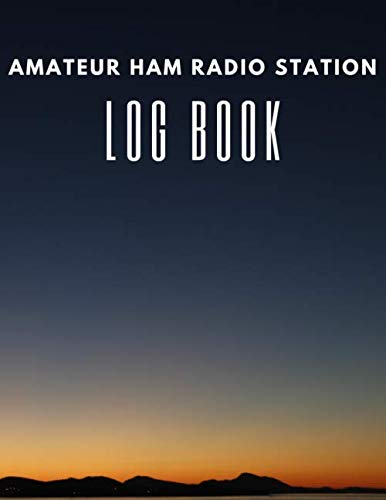 Amateur HAM Radio Station Log Book: Logbook for HAM Radio Operators - Tracking and Organizing Activities and Remarks for Beginners and Experts - Amateur Radio - Sky by OrangeBlueberry Press