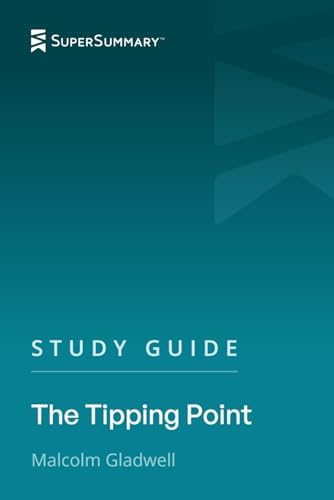 Study Guide: The Tipping Point by Malcolm Gladwell (SuperSummary) by SuperSummary