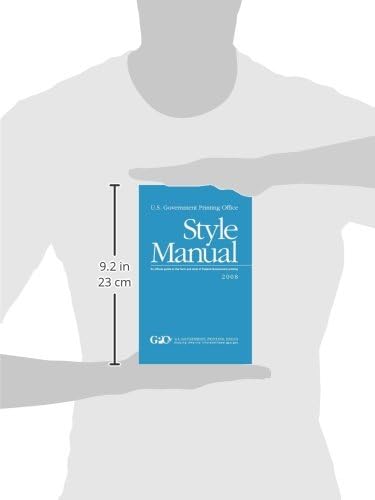 U.S. Government Printing Office Style Manual: An official guide to the form and style of Federal Government printing by Gpo Style Board