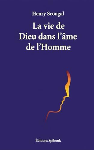La vie de Dieu dans l'âme de l'Homme (French Edition) by Henry Scougal