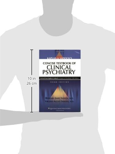 Kaplan and Sadock's Concise Textbook of Clinical Psychiatry, 3rd Edition by M.D. Sadock, Benjamin James