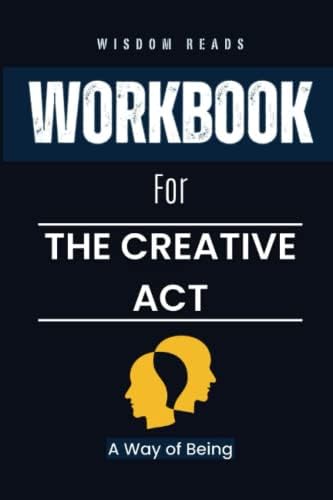 Workbook For The Creative Act: A Way of Being - An Implementation Guide to Rick Rubin’s Book by Wisdom Reads