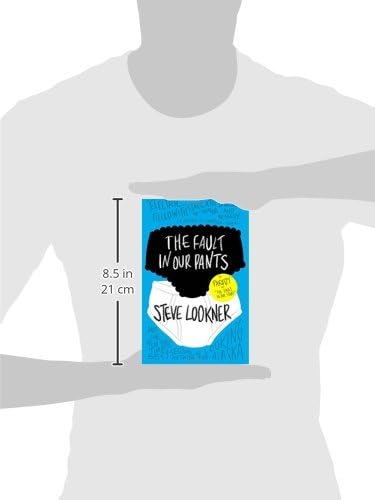 The Fault in Our Pants: A Parody of "The Fault in Our Stars" by Steve Lookner