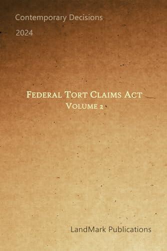 Federal Tort Claims Act: Volume 2 by LandMark Publications