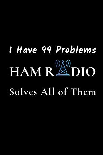 I Have 99 Problems, Ham Radio Solves All of Them: Field Day Logbook to Note, Track and Organize Amateur Radio Contacts and Activity by Voxtur Books