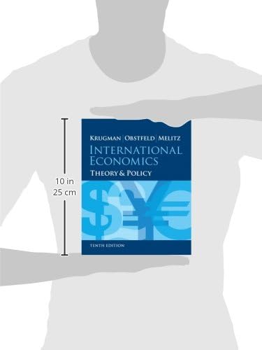 International Economics: Theory and Policy (10th Edition) (Pearson Series in Economics) by Paul R. Krugman