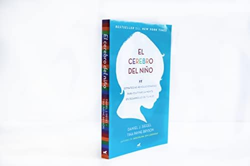 El cerebro del niño / The Whole-Brain Child (Spanish Edition) by Daniel J. Siegel M.D.