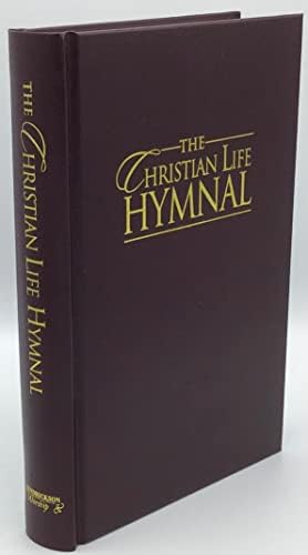 The Christian Life Hymnal, Burgundy by Eric Wyse