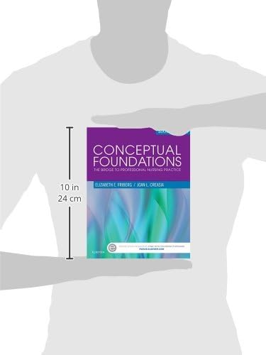 Conceptual Foundations: The Bridge to Professional Nursing Practice by Elizabeth E. Friberg DNP RN