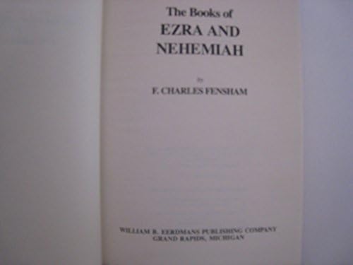 The Books of Ezra and Nehemiah (New International Commentary on the Old Testament) by Charles Fensham