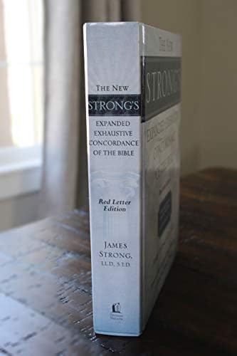 The New Strong's Expanded Exhaustive Concordance of the Bible: Every Word of the Bible Indexed, Red Letter Edition by James Strong