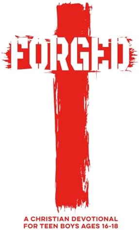 Forged | A Christian Devotional for Teen Boys Ages 16–18: 60 Lessons with Daily Scriptures, Real-Life Applications, & Faith Challenges to Help Teen ... in Christ (Christian Family Devotionals) by Inked Crown Publishing
