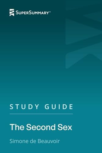 Study Guide: The Second Sex by Simone de Beauvoir (SuperSummary) by SuperSummary