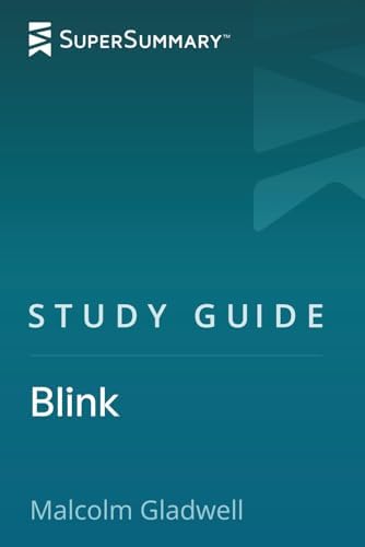 Study Guide: Blink by Malcolm Gladwell (SuperSummary) by SuperSummary