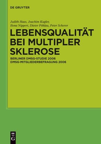 Lebensqualität bei Multipler Sklerose: DMSG-Mitgliederbefragung 2006 (German Edition) by J. Haas