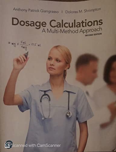 Dosage Calculations: A Multi-Method Approach by Anthony Giangrasso