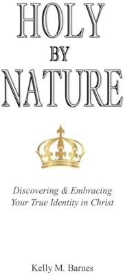 Holy by Nature by Kelly M Barnes
